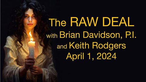 The Raw Deal (1 April 2024) with Brian Davidson, P.I. and Keith Rodgers