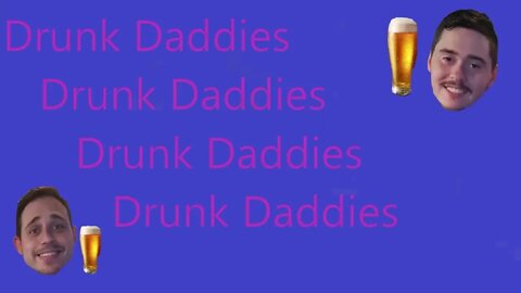 Drunk Daddies Episode 1 - Technical Difficulties
