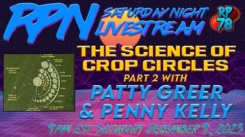 The Science of Crop Circles Part 2 with Patty Greer & Penny Kelly on Sat Night Livestream