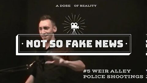 Not So Fake News #5 "Weird Alley Police Shootings"
