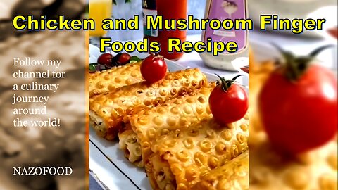 Chicken and Mushroom Finger Foods Recipe | فینگرفود مرغ و قارچ #NAZIFOOD