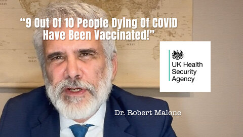 Dr. Robert Malone: “9 Out Of 10 People Dying Of COVID Have Been Vaccinated!”