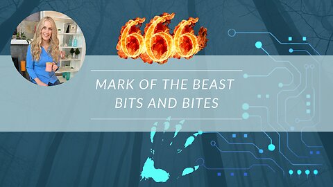 Mark of the Beast - Bits & Bites