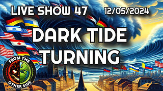 LIVE SHOW 47 - DARK TIDE TURNING - FROM THE OTHER SIDE