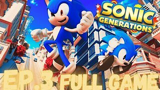 SONIC GENERATIONS Walkthrough Gameplay EP.3- Go Fast Sonic FULL GAME