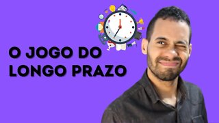 o Jogo do Sucesso é de Longo Prazo