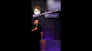 WEARING A MASK AT COMEDY CLUB