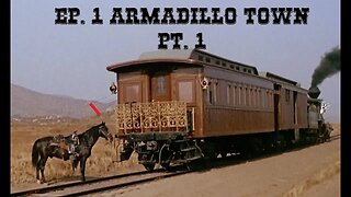 Ep. 1 "Armadillo Town" (1 of 2)