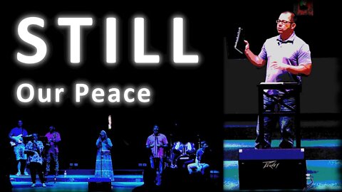 STILL: Our Peace ~ Service (Technical Difficulties)