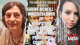 S4E51 | Sabine McNeill - Whistleblower of Hampstead Whistleblower Kids On Satanic Pedo Ring Cover-Up