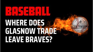 What does the Tyler Glasnow trade mean for the Atlanta Braves?