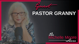 The Michelle Moore Show: Pastor Granny 'Answering Common Questions Among Believers' Sept 12, 2023