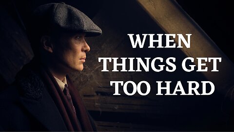 WHEN THINGS GET TOO HARD - MOTIVATIONAL VIDEO !