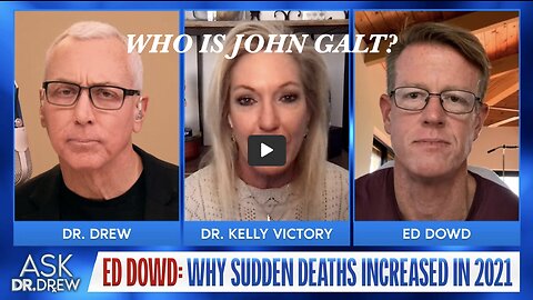 Ed Dowd Exposes Epidemic of Sudden Deaths in 2021 & 2022 w Dr. Kelly Victory – Ask Dr. Drew