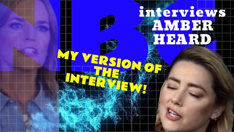 NBC INTERVIEWS AMBER HEARD (my version)