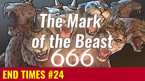 END TIMES #24: The Mark of the Beast