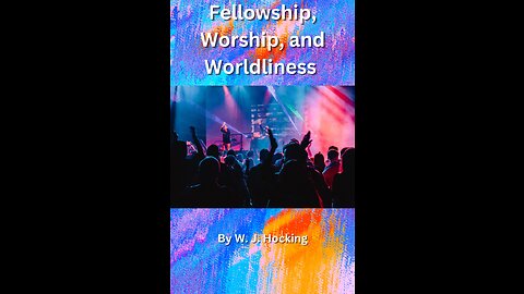 Fellowship, Worship, and Worldliness, The Altar of Worship, By W. J. Hocking
