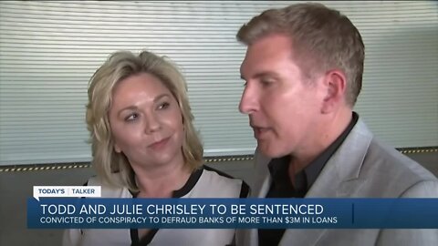 Today's Talker: Todd and Julie Chrisley to be sentenced to prison