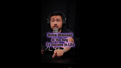 Why Being Obsessed is the Key to Success in Life