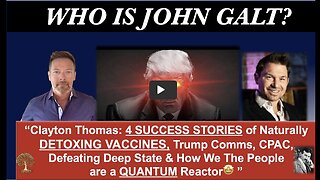 Clayton Thomas: Trump, CPAC, QUANTUM Reactor & 4 SUCCESS STORIES Naturally DETOXING VACCINES REPOST