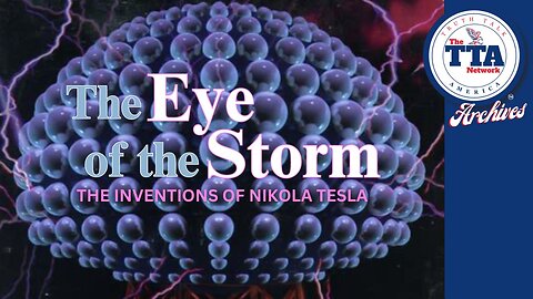 Documentary: The Eye Of The Storm 'The Inventions Of Nikola Tesla' (Friday, Jan 26, 1p CST/2p EST)