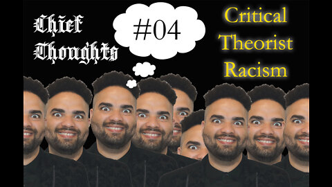 Chief Thoughts #004: Critical Theorists' Racism