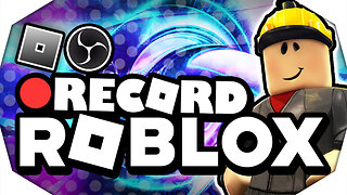 How To Record ROBLOX With OBS (2024) 🔴 Record ROBLOX on PC (NO LAG)