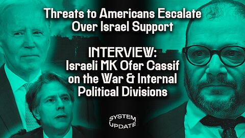 State Dept Issues Global Travel Warning Over "Increased Tension" Following Biden’s Israel Trip. PLUS: Interview w/ Israeli Lawmaker—Ofer Cassif—Just Suspended for Denouncing War on Gaza | SYSTEM UPDATE #166
