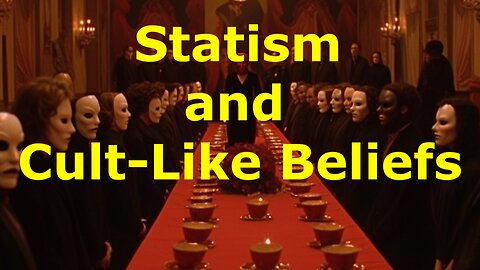 Exploring the Parallels Between Statism and Cult-Like Religious Beliefs