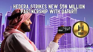 Hedera Strikes New $50 MILLION PARTNERSHIP With Qatar!!!