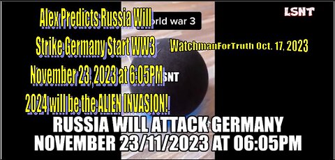 Alexa Predicts Russia will Strike Germany Nov. 23, 2023 at 6:05PM start of WW3