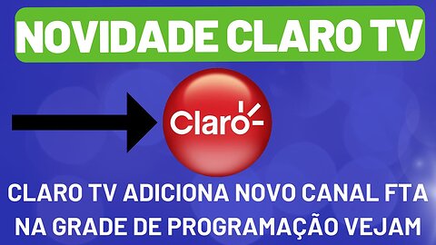 Novidade claro tv novo canal fta livre de codificação star one d2 70w banda ku