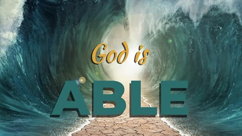 Our God is Able - Part 5