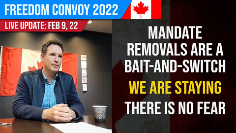 Live Update Feb 9, 22 : Mandate Removal is a Bait-And-Switch : We're staying