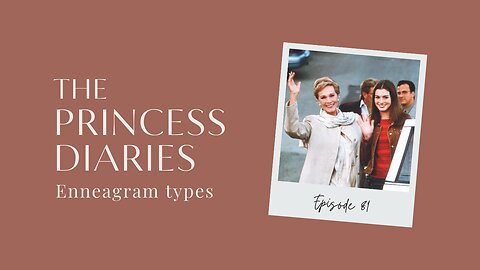 The PRINCESS DIARIES Character's Enneagram Types