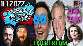 Elon Triggers Blue Checks/Paul Pelosi Nailed+Hammered/WWWY Fest | The Whiskey Capitalist | 11.1.22