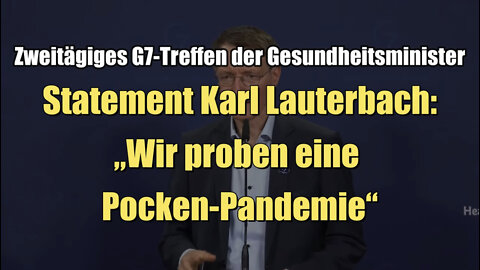 Statement Karl Lauterbach zu G7-Treffen: "Wir proben eine Pocken-Pandemie" (19.05.2022)