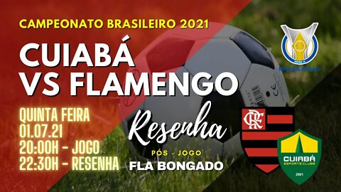 RESENHA PÓS-JOGO CUIABÁ X FLAMENGO | CANAL FLA BONGADO |