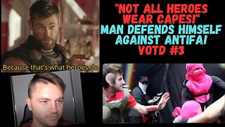 "Not All Heroes Wear Capes" Man handles ANTIFA.. VOTD #3