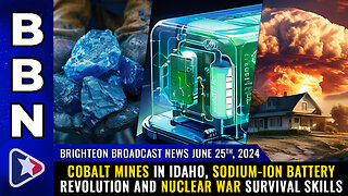 BBN, June 25, 2024 – Cobalt mines in Idaho, sodium-ion battery revolution...