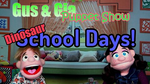 Dinosaur School Days - Gus and Gia Puppet Show (Ep26)