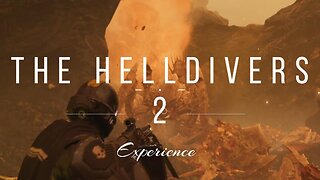 The Helldivers 2 Experience