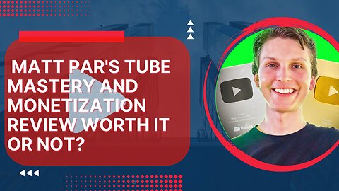 Youtube mastery and monetization by matt par