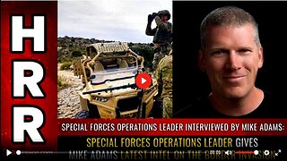 Special Forces Operations leader gives Mike Adams latest intel on the border INVASION