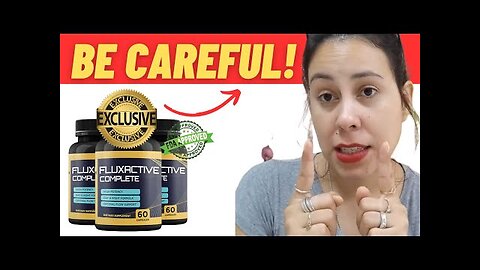 Fluxactive Complete Review -BE CAREFUL! FluxActive Complete Reviews -Does Fluxactive Complete Work?