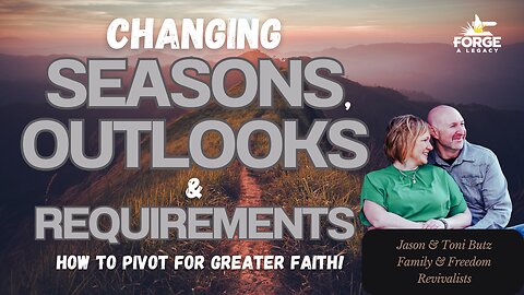 Changing Seasons, Outlooks & Requirements