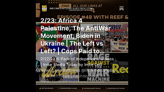 2/23: Africa 4 Palestine, The AntiWar Movement, Biden in Ukraine | The Left vs Left? | Enbridge Cops