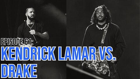 Hate It Or Love It Podcast - Episode 61: Kendrick Lamar vs. Drake