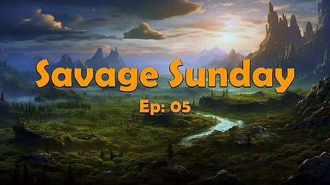 Savage Sunday - Ep. 05 - GM Answulf