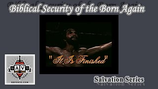 Biblical Security of the Born Again (1 John 5:10-13) 1 of 2